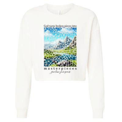 God Turn Broken Pieces Into Masterpieces Christian Bible Cropped Pullover Crew