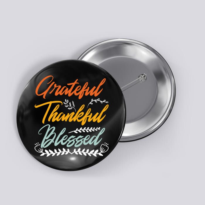 Grateful Thankful Blessed Thanksgiving Button