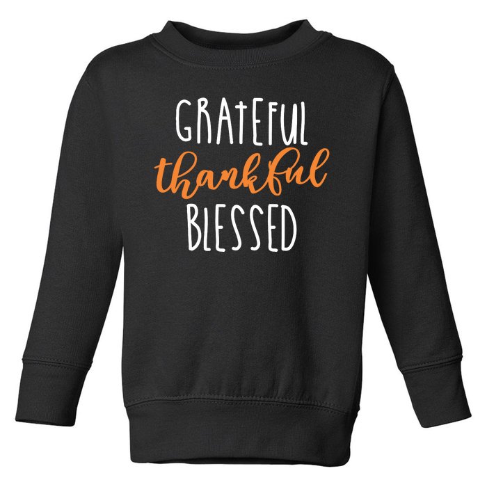 Grateful Thankful Blessed Toddler Sweatshirt