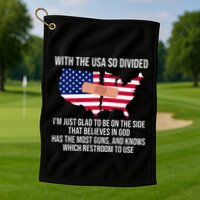 Glad To Be On The Side That Believes In God & Has Most Guns Golf Towel