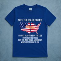Glad To Be On The Side That Believes In God & Has Most Guns T-Shirt