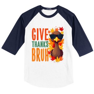 Give Thanks Bruh Funny Thanksgiving Turkey Thankful Bruh Baseball Sleeve Shirt