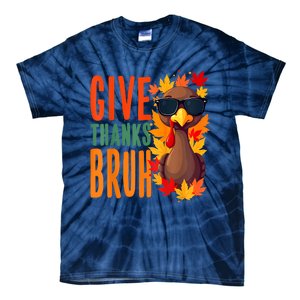 Give Thanks Bruh Funny Thanksgiving Turkey Thankful Bruh Tie-Dye T-Shirt