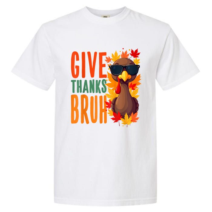 Give Thanks Bruh Funny Thanksgiving Turkey Thankful Bruh Garment-Dyed Heavyweight T-Shirt