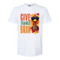 Give Thanks Bruh Funny Thanksgiving Turkey Thankful Bruh Softstyle CVC T-Shirt