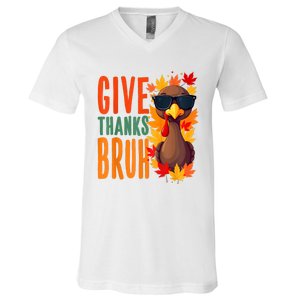 Give Thanks Bruh Funny Thanksgiving Turkey Thankful Bruh V-Neck T-Shirt