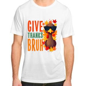 Give Thanks Bruh Funny Thanksgiving Turkey Thankful Bruh Adult ChromaSoft Performance T-Shirt