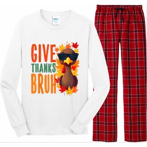 Give Thanks Bruh Funny Thanksgiving Turkey Thankful Bruh Long Sleeve Pajama Set