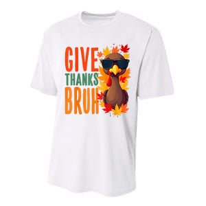 Give Thanks Bruh Funny Thanksgiving Turkey Thankful Bruh Performance Sprint T-Shirt