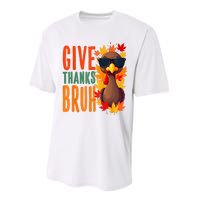 Give Thanks Bruh Funny Thanksgiving Turkey Thankful Bruh Performance Sprint T-Shirt