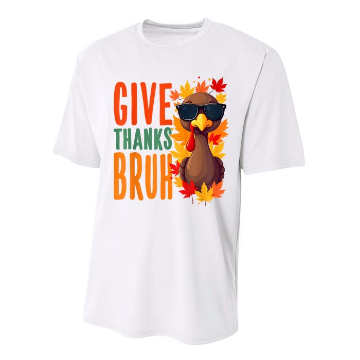 Give Thanks Bruh Funny Thanksgiving Turkey Thankful Bruh Performance Sprint T-Shirt