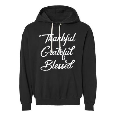 Grateful Thankful & Blessed Thanksgiving Garment-Dyed Fleece Hoodie