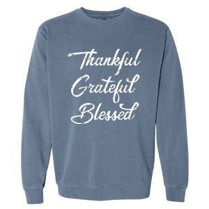 Grateful Thankful & Blessed Thanksgiving Garment-Dyed Sweatshirt