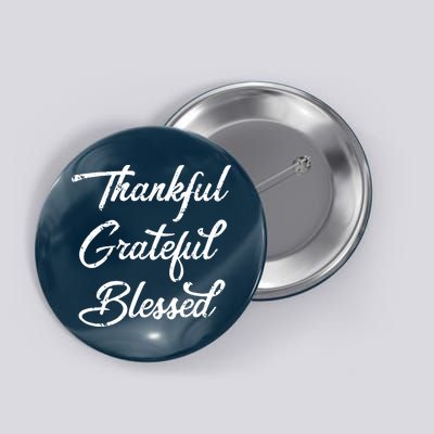 Grateful Thankful & Blessed Thanksgiving Button