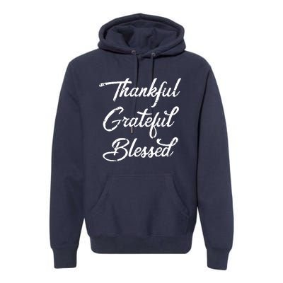 Grateful Thankful & Blessed Thanksgiving Premium Hoodie