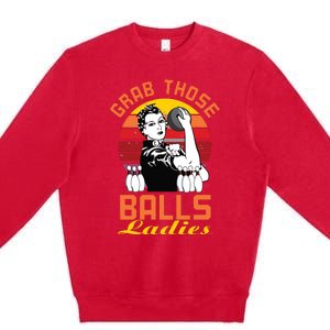 Grab Those Balls Ladies Bowling Retro For Women, Fun Bowling Premium Crewneck Sweatshirt