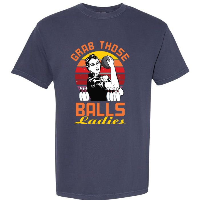 Grab Those Balls Ladies Bowling Retro For Women, Fun Bowling Garment-Dyed Heavyweight T-Shirt