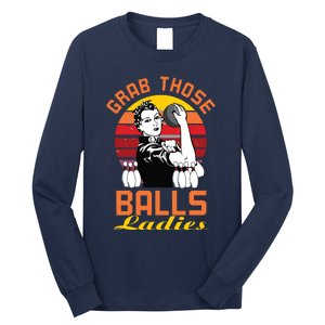 Grab Those Balls Ladies Bowling Retro For Women, Fun Bowling Long Sleeve Shirt