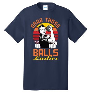 Grab Those Balls Ladies Bowling Retro For Women, Fun Bowling Tall T-Shirt