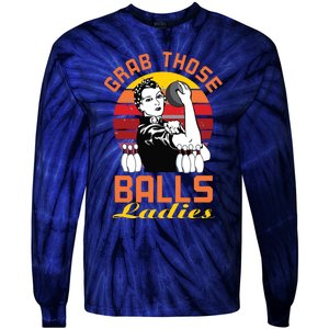 Grab Those Balls Ladies Bowling Retro For Women, Fun Bowling Tie-Dye Long Sleeve Shirt