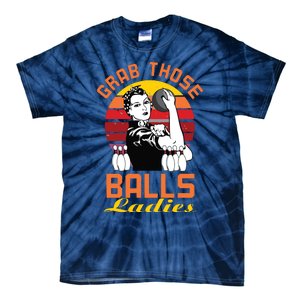 Grab Those Balls Ladies Bowling Retro For Women, Fun Bowling Tie-Dye T-Shirt