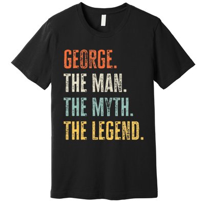 George The Best Man Myth Legend Funny Best Name George Premium T-Shirt