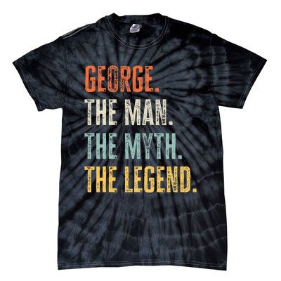 George The Best Man Myth Legend Funny Best Name George Tie-Dye T-Shirt