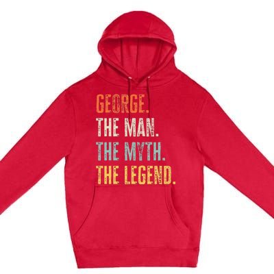 George The Best Man Myth Legend Funny Best Name George Premium Pullover Hoodie