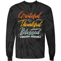 Grateful Thankful Blessed Thanksgiving Tie-Dye Long Sleeve Shirt