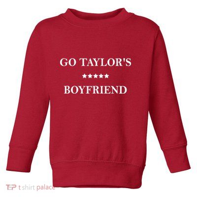 Go Taylors Boyfriend Football Fan Funny Toddler Sweatshirt