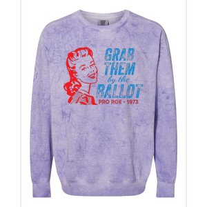 Grab Them By The Ballot P.R.O R.O.E. 1973 Colorblast Crewneck Sweatshirt