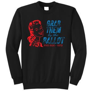 Grab Them By The Ballot P.R.O R.O.E. 1973 Sweatshirt