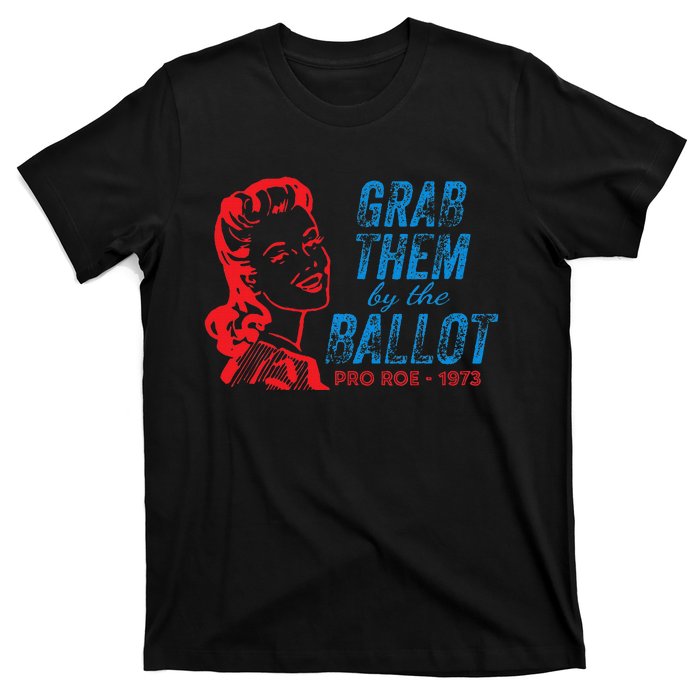 Grab Them By The Ballot P.R.O R.O.E. 1973 T-Shirt