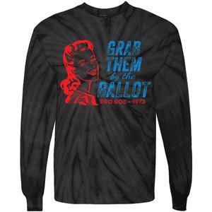 Grab Them By The Ballot P.R.O R.O.E. 1973 Tie-Dye Long Sleeve Shirt