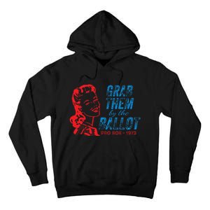 Grab Them By The Ballot P.R.O R.O.E. 1973 Tall Hoodie