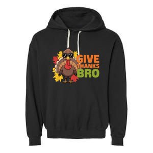 Give Thanks Bro Cute Turkey Thankful Thanksgiving Garment-Dyed Fleece Hoodie