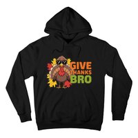 Give Thanks Bro Cute Turkey Thankful Thanksgiving Hoodie