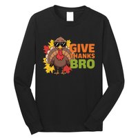 Give Thanks Bro Cute Turkey Thankful Thanksgiving Long Sleeve Shirt