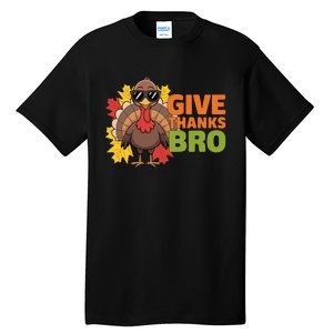 Give Thanks Bro Cute Turkey Thankful Thanksgiving Tall T-Shirt