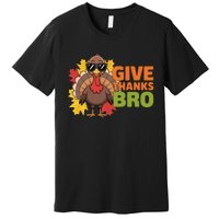 Give Thanks Bro Cute Turkey Thankful Thanksgiving Premium T-Shirt