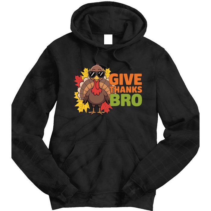 Give Thanks Bro Cute Turkey Thankful Thanksgiving Tie Dye Hoodie