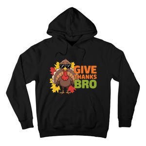 Give Thanks Bro Cute Turkey Thankful Thanksgiving Tall Hoodie