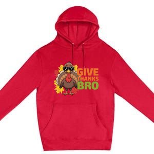 Give Thanks Bro Cute Turkey Thankful Thanksgiving Premium Pullover Hoodie