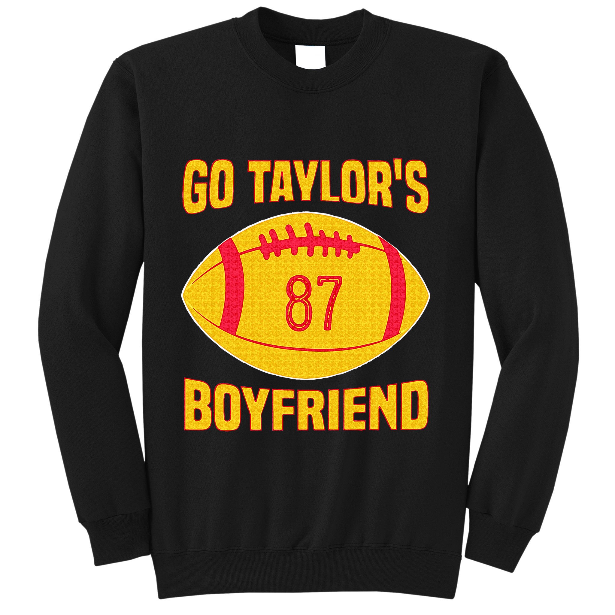 Go T.aylors Boyfriend Football Funny Go T.aylor's Boyfriend Sweatshirt