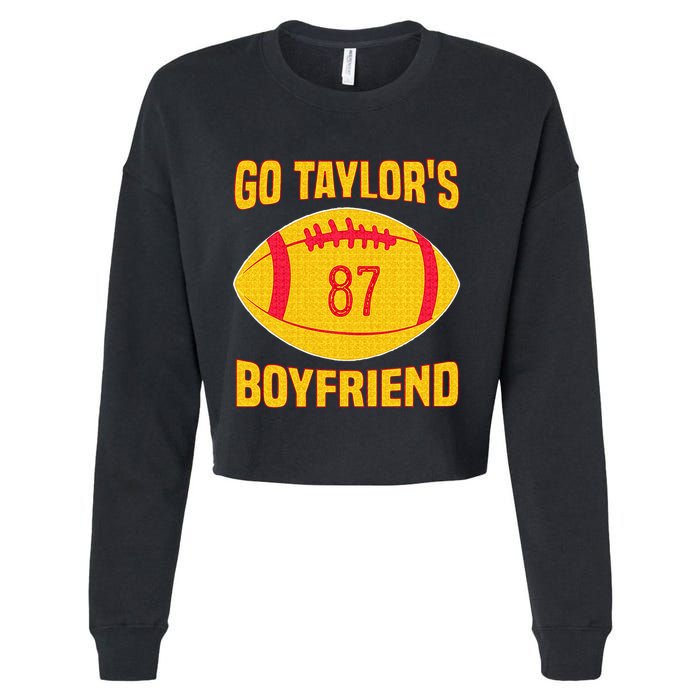 Go T.aylors Boyfriend Football Funny Go T.aylor's Boyfriend Cropped Pullover Crew