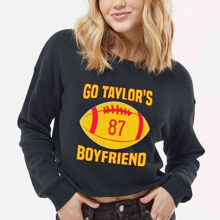 Go T.aylors Boyfriend Football Funny Go T.aylor's Boyfriend Cropped Pullover Crew