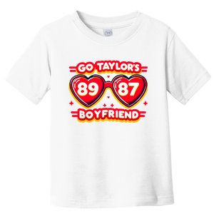 Go TaylorS Boyfriend 89 87 Toddler T-Shirt