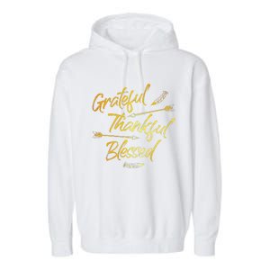 Grateful Thankful Blessed Gold Thanksgiving Day Gift Garment-Dyed Fleece Hoodie