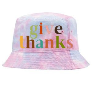 Give Thanks Be Thankful Thankgiving Tie-Dyed Bucket Hat