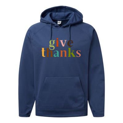 Give Thanks Be Thankful Thankgiving Performance Fleece Hoodie